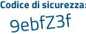 Il Codice di sicurezza è eZbZf segue 95 il tutto attaccato senza spazi