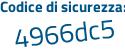 Il Codice di sicurezza è ac poi 36b38 il tutto attaccato senza spazi
