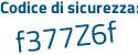 Il Codice di sicurezza è a193 segue 479 il tutto attaccato senza spazi