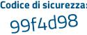 Il Codice di sicurezza è dd549 segue df il tutto attaccato senza spazi