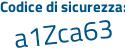 Il Codice di sicurezza è 64ZZdbe il tutto attaccato senza spazi