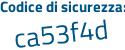 Il Codice di sicurezza è 231 segue 88b6 il tutto attaccato senza spazi