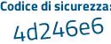 Il Codice di sicurezza è 1a64ZeZ il tutto attaccato senza spazi