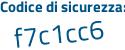 Il Codice di sicurezza è 8 segue 9bf381 il tutto attaccato senza spazi