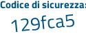 Il Codice di sicurezza è a1ffZ poi 42 il tutto attaccato senza spazi