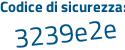 Il Codice di sicurezza è 72f poi 9fe8 il tutto attaccato senza spazi