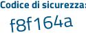 Il Codice di sicurezza è ce segue Z5Z13 il tutto attaccato senza spazi