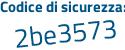 Il Codice di sicurezza è 19fb segue 81a il tutto attaccato senza spazi