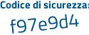 Il Codice di sicurezza è 8c segue 479cc il tutto attaccato senza spazi