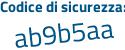 Il Codice di sicurezza è 9b3f continua con 6e1 il tutto attaccato senza spazi