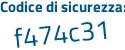 Il Codice di sicurezza è e3d631e il tutto attaccato senza spazi