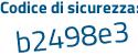 Il Codice di sicurezza è 9b segue 1e4f9 il tutto attaccato senza spazi