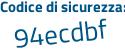 Il Codice di sicurezza è a7 segue a1643 il tutto attaccato senza spazi