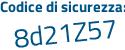 Il Codice di sicurezza è 3 segue 86d892 il tutto attaccato senza spazi