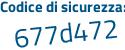 Il Codice di sicurezza è 3c1e6c5 il tutto attaccato senza spazi
