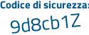 Il Codice di sicurezza è 8 segue d21Z57 il tutto attaccato senza spazi