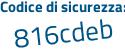 Il Codice di sicurezza è c94c segue ff9 il tutto attaccato senza spazi