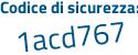 Il Codice di sicurezza è 9c2b4c8 il tutto attaccato senza spazi