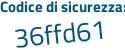 Il Codice di sicurezza è a71 poi 3efc il tutto attaccato senza spazi
