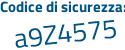 Il Codice di sicurezza è Z3e continua con 7d48 il tutto attaccato senza spazi