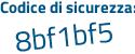Il Codice di sicurezza è 55bf693 il tutto attaccato senza spazi