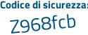 Il Codice di sicurezza è 4fe poi a65f il tutto attaccato senza spazi