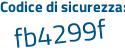 Il Codice di sicurezza è 2d6a1fa il tutto attaccato senza spazi