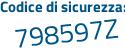 Il Codice di sicurezza è 4 poi f716f5 il tutto attaccato senza spazi