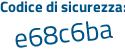 Il Codice di sicurezza è b3a9c46 il tutto attaccato senza spazi