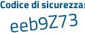 Il Codice di sicurezza è 6ca continua con e7c8 il tutto attaccato senza spazi