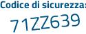 Il Codice di sicurezza è e5fa1af il tutto attaccato senza spazi