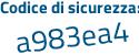 Il Codice di sicurezza è 41b continua con 7add il tutto attaccato senza spazi