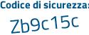 Il Codice di sicurezza è c3 segue 2eZec il tutto attaccato senza spazi