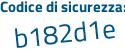 Il Codice di sicurezza è 54d7 poi 3ce il tutto attaccato senza spazi