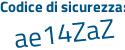 Il Codice di sicurezza è b71 segue a756 il tutto attaccato senza spazi