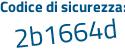 Il Codice di sicurezza è 78 continua con 56c12 il tutto attaccato senza spazi