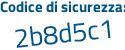 Il Codice di sicurezza è 4f3 segue a2d4 il tutto attaccato senza spazi