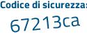 Il Codice di sicurezza è Z segue 97e839 il tutto attaccato senza spazi