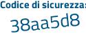Il Codice di sicurezza è e poi 88383d il tutto attaccato senza spazi