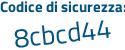 Il Codice di sicurezza è 6239 segue 14a il tutto attaccato senza spazi