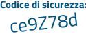 Il Codice di sicurezza è 63 continua con bZ644 il tutto attaccato senza spazi