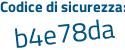 Il Codice di sicurezza è 5 segue db6167 il tutto attaccato senza spazi
