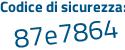 Il Codice di sicurezza è 88 segue 2dade il tutto attaccato senza spazi