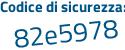 Il Codice di sicurezza è e continua con 12ba74 il tutto attaccato senza spazi