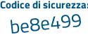 Il Codice di sicurezza è b838 poi 73d il tutto attaccato senza spazi