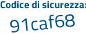 Il Codice di sicurezza è 769e poi 6Z9 il tutto attaccato senza spazi