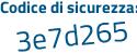 Il Codice di sicurezza è a91 segue ae5e il tutto attaccato senza spazi