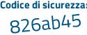 Il Codice di sicurezza è 9 segue f35786 il tutto attaccato senza spazi