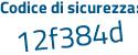 Il Codice di sicurezza è cb6b poi b13 il tutto attaccato senza spazi
