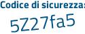 Il Codice di sicurezza è 2 segue a5a8fa il tutto attaccato senza spazi